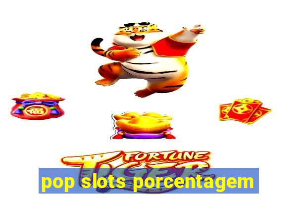 pop slots porcentagem